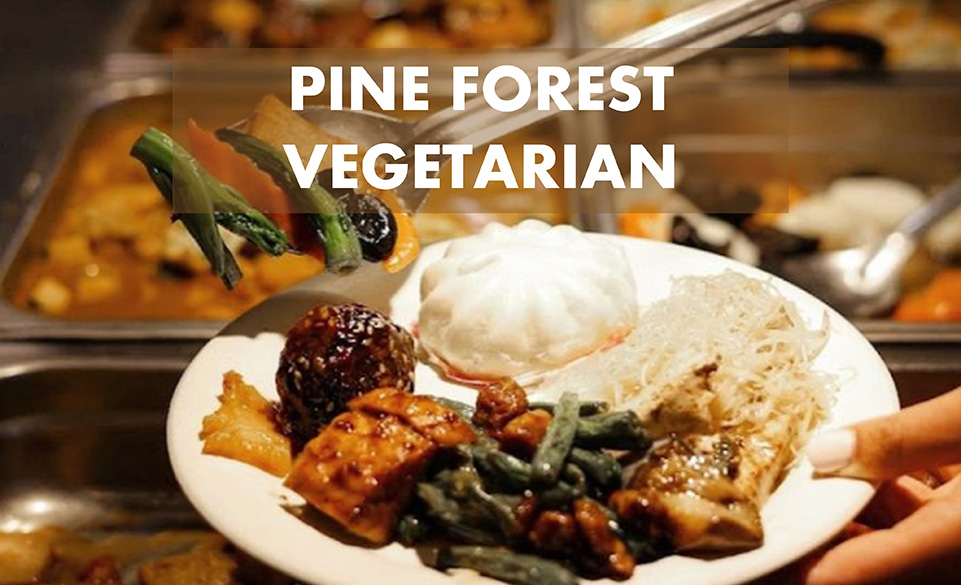 Pine Forest Vegetarian Restaurant at D2